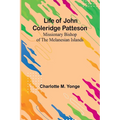 Life of John Coleridge Patteson: Missionary Bishop of the Melanesian Islands