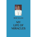 My Life of Miracles