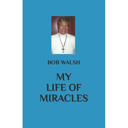 My Life of Miracles
