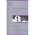The Power of the Cross: Theology and Death of Christ in Paul, Luther and Pascal