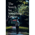 The Search for Something Greater