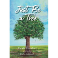 Just Be A Tree
