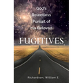God's Relentless Pursuit of His Beloved Fugitives
