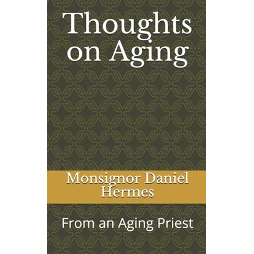 Thoughts on Aging: From an Aging Priest
