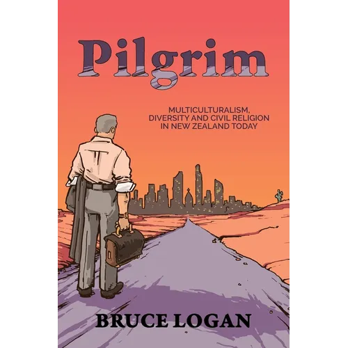 Pilgrim: Multiculturalism, diversity and civil religion in New Zealand today