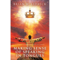 Making Sense of Speaking in Tongues: A Look at Tongues in Light of Christ