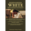 Ellen Gould White - A Critical and Balanced Look at and Biblical Defense of a True Prophet: Does a Prophet Need to Be Theologically and Doctrinally In