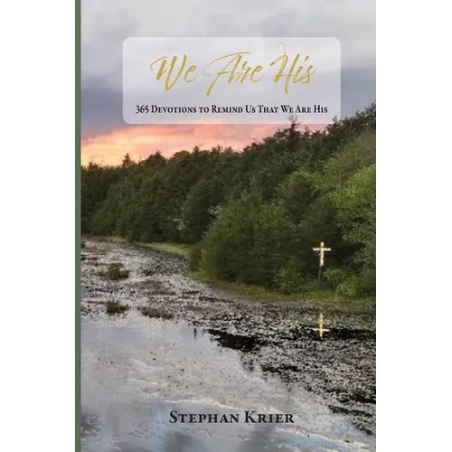 We Are His: 365 Devotions to Remind Us That We Are His