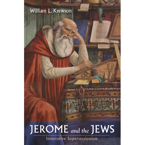 Jerome and the Jews: Innovative Supersessionism
