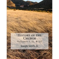History of the Church: of Jesus Christ of Latter-day Saints - Collection # 1, Volumes I, II, & III