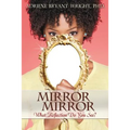 Mirror, Mirror: What Reflection Do You See?