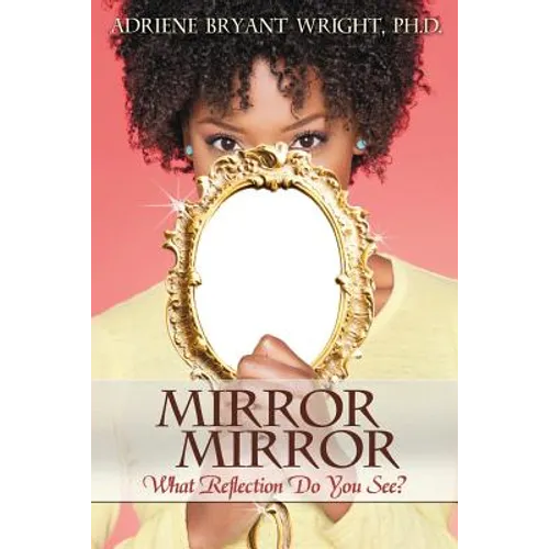 Mirror, Mirror: What Reflection Do You See?