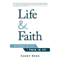 Life & Faith: from "This is it?" to "This is it!"