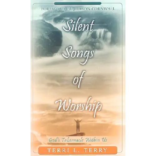 Silent Songs of Worship: God's Tabernacle Within Us