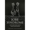 Jobe Syndrome: and Scientific Evidence for the Existence of God and Evil