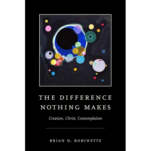 The Difference Nothing Makes: Creation, Christ, Contemplation
