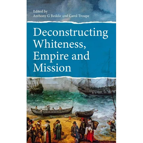 Deconstructing Whiteness, Empire and Mission