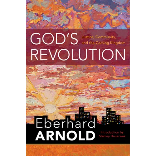God's Revolution: Justice, Community, and the Coming Kingdom