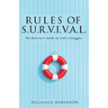 Rules of S.U.R.V.I.VA.L.: The Believer's Guide for Life's Struggles