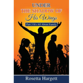 Under the Shadow of His Wings: Part 3 It's All About Family