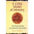 A Celtic Model of Ministry: The Reawakening of Community Spirituality