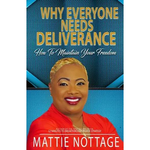 Why Everyone Needs Deliverance: How To Maintain Your Freedom