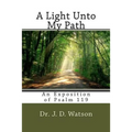 A Light Unto My Path: An Exposition of Psalm 119