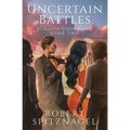 Uncertain Battles: Kinship Covenant Book 2