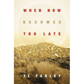 When Now Becomes Too Late