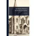 Echoes From A Sunday-School