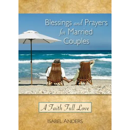 Blessings and Prayers for Married Couples: A Faith Full Love