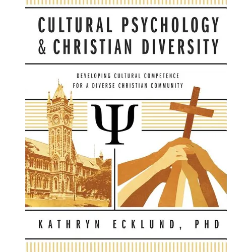 Cultural Psychology & Christian Diversity: Developing Cultural Competence for a Diverse Christian Community
