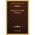 America's Invisible Guidance
