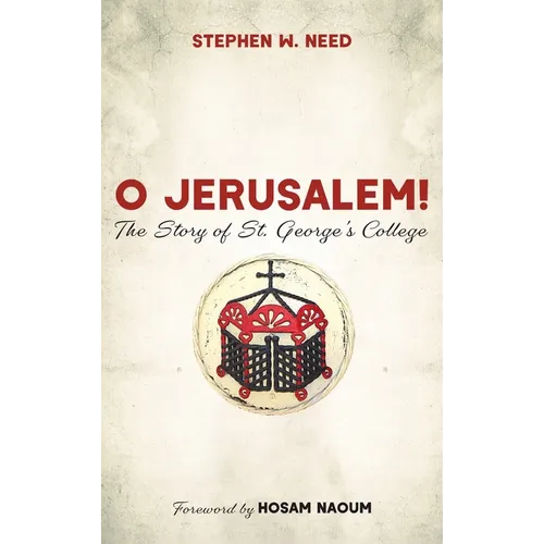 O Jerusalem!: The Story of St. George's College