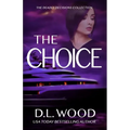 The Choice: The Deadly Decisions Collection