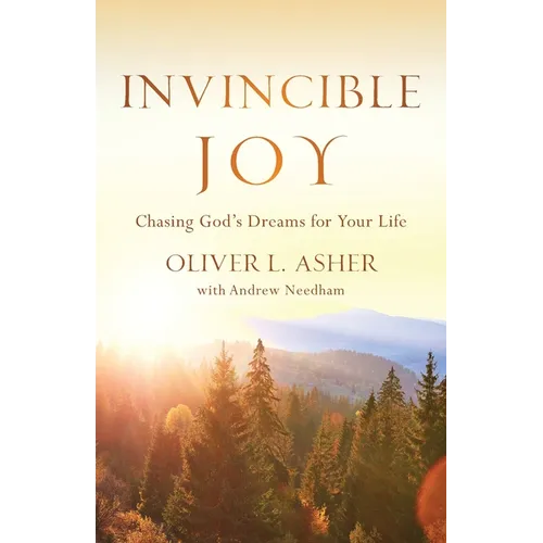 Invincible Joy: Chasing God's Dreams For Your Life
