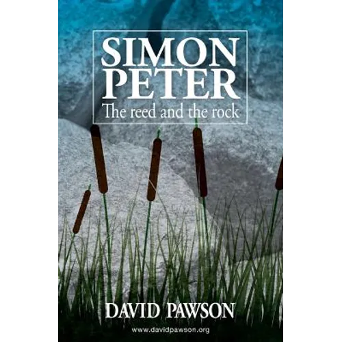 Simon Peter: The Reed and the Rock