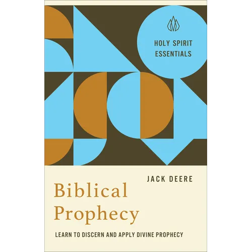 Biblical Prophecy: Learn to Discern and Apply Divine Prophecy