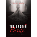 The Broken Bride: Redefining the Church
