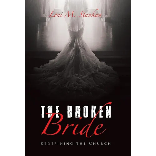 The Broken Bride: Redefining the Church