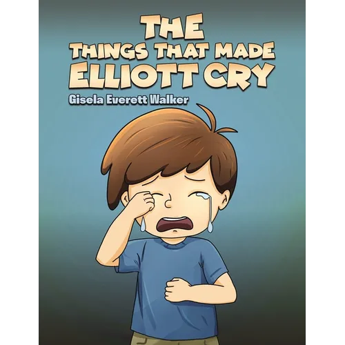 The Things That Made Elliott Cry