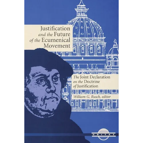 Justification and the Future of the Ecumenical Movement: The Joint Declaration on the Doctrine of Justification