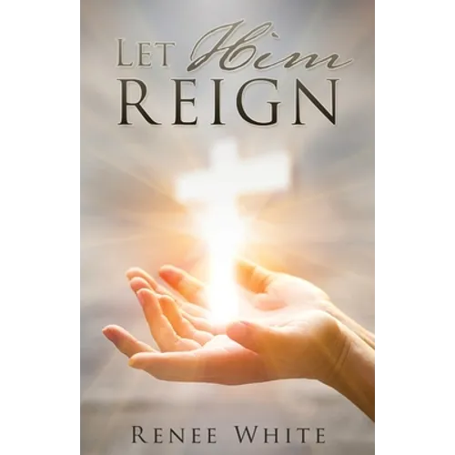 Let Him Reign