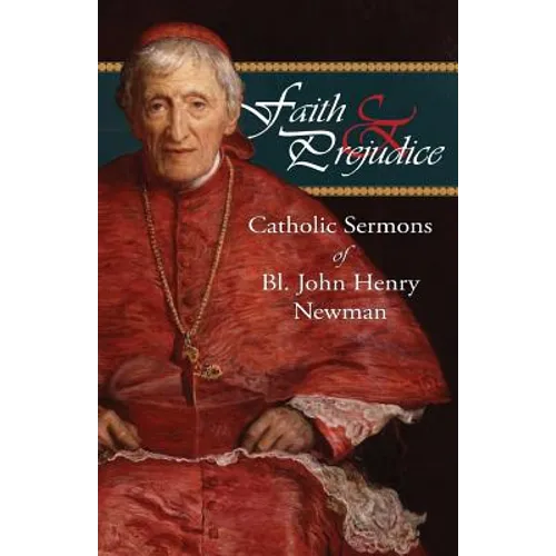 Faith and Prejudice: Catholic Sermons of Bl. John Henry Newman