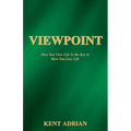 Viewpoint: How You View Life Is the Key to How You Live Life