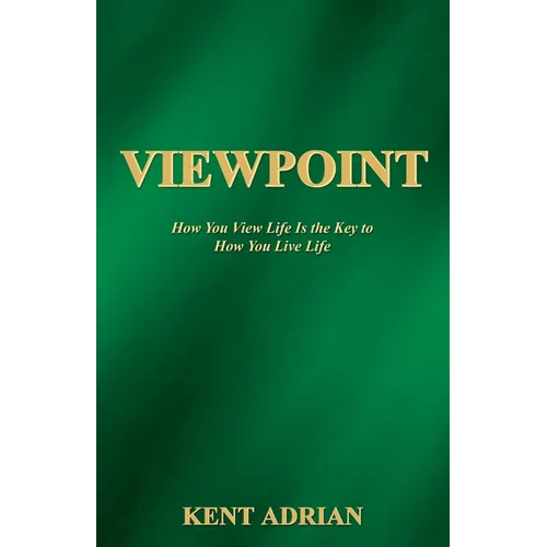 Viewpoint: How You View Life Is the Key to How You Live Life