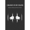 I Rejoice in My Chains
