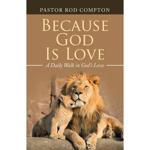 Because God Is Love: A Daily Walk in God's Love