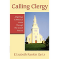 Calling Clergy: A Spiritual & Practical Guide Through the Search Process