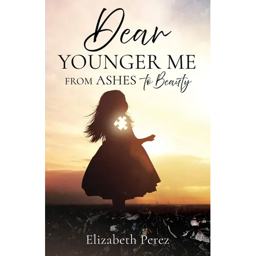 Dear Younger Me: From Ashes to Beauty